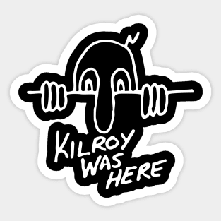 Kilroy Was Here Sticker